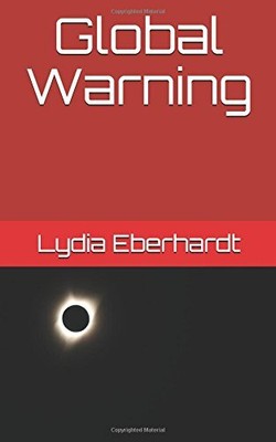 GLOBAL WARNING By Lydia Eberhardt **BRAND NEW**