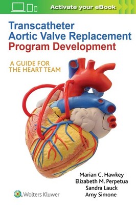 Transcatheter Aortic Valve Replacement Program Development: A Guide for the ...
