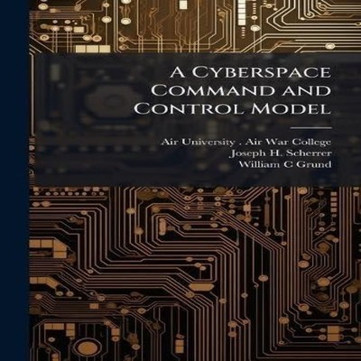 A Cyberspace Command and Control Model Creative Media Partners LL