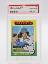 JOSE CARDENAL 1975 TOPPS BASEBALL MINI #15 PSA 8 Q7113