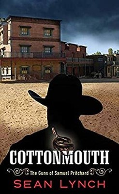 Cottonmouth : The Guns of Samuel Pritchard Library Binding Sean L
