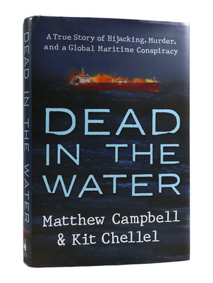 #ad Matthew Campbell Kit Chellel DEAD IN THE WATER A True Story of Hijacking Murde $61.95