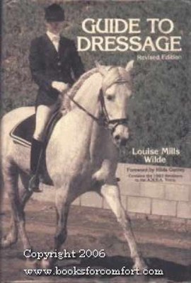 Guide to Dressage - Hardcover, by Wilde Louise M. - Very Good u