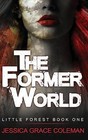 The Former World by Jessica Grace Coleman (Paperback / softback, 2014)