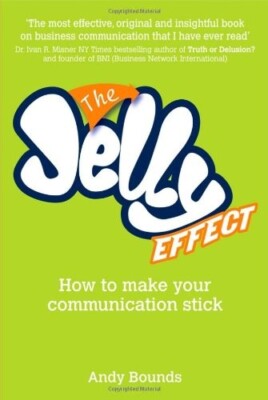 The Jelly Effect: How to Make Your Communication St... by Bounds, Andy Paperback