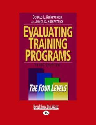 Evaluating Training Programs: The Four Levels, Kirkpatrick, Donald L., 978144295