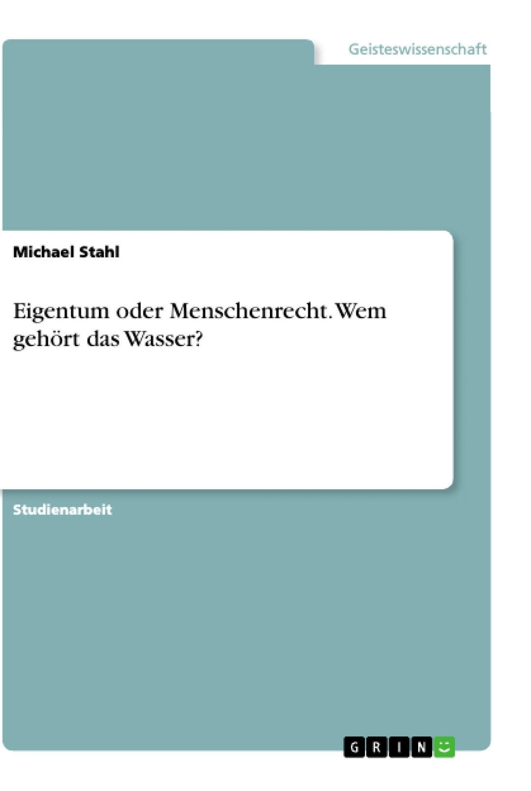 Thumbnail - Eigentum Oder Menschenrecht. Wem Gehört Das Wasser? Michael Stahl