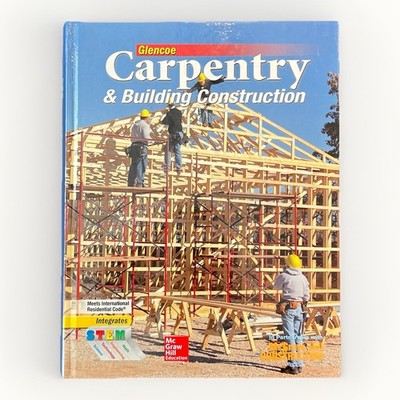 Carpentry & Building Construction Student Ed Glencoe McGraw-Hill STEM HC 2010