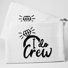 Custom 3 pc I Do Crew and Bride To Be Makeup Bag Set For Bridal Party