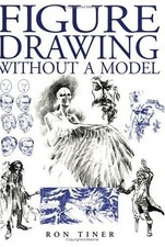 Figure Drawing without a Model,Ron Tiner- 9780715306468