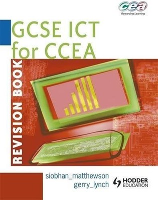 GCSE ICT for CCEA Revision Book, Lynch, Gerry