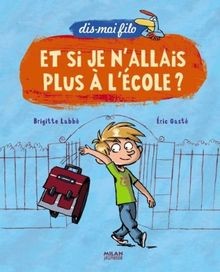 Et si je nallais plus à lécole ? von Labbé, Brigitte, ... | Buch | Zustand gut