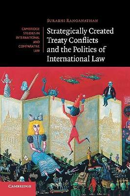 Strategically Created Treaty Conflicts and the Politics of International Law
