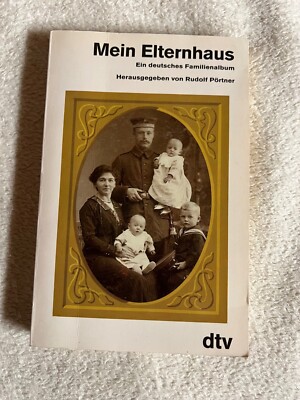 Mein Elternhaus: Ein deutsches Familienalbum von Rudolf Pörtner |   496