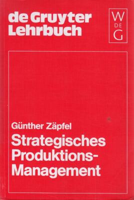 Strategisches Produktions-Management (de Gruyter Lehrbuch) [perfe