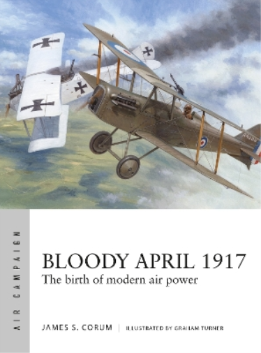 James S. Corum Bloody April 1917 (Tascabile) Air Campaign