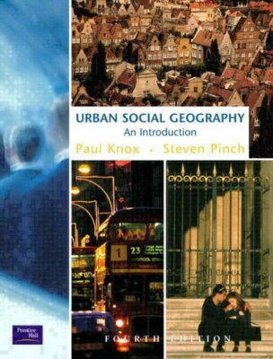 Urban Social Geography: An Introduction (4th Edition) By Paul Kn