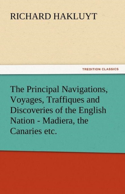 Hakluyt - Principal Navigations Voyages Traffiques and Discoveries o - X555z