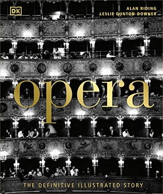 Opera: The Definitive Illustrated Story, Riding, Dunton-Downer 9780241515822=-