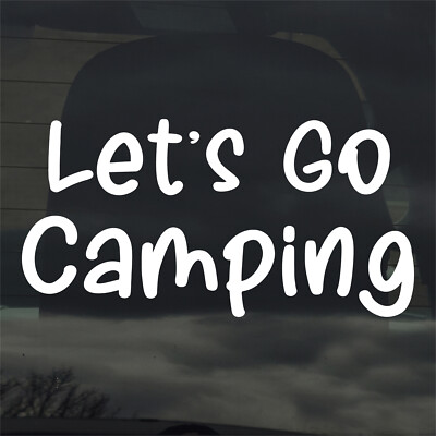 Let's Go Camping Custom Vinyl Sticker Decal Tent Woods Nature Vacation Outdoors