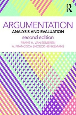 Argumentation: Analysis and Evaluation 2nd Edition by A. Francisca Sn Henkemans