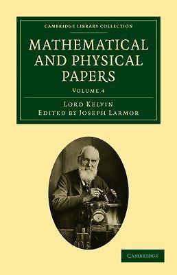 Mathematical and Physical Papers Thomson Larmor Paperback 9781108029018 Volume 4