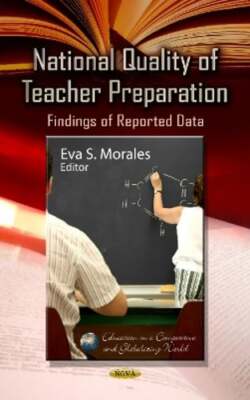 National Quality of Teacher Preparation: Findings of Reported Data by Morales