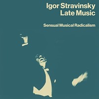 Igor Stravinsky - Late Music Sensual Musical Ra - Cd - F4Z
