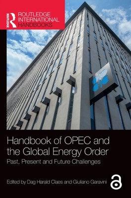 Claes - Handbook of OPEC and the Global Energy Order  Past Present an - X555z