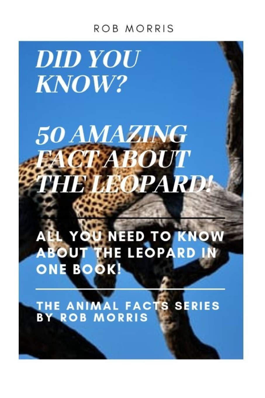 Rob Morris Unisex Multicolor Did You Know? 50 Amazing Fact About The Leopard : Did You Know? - Image 3