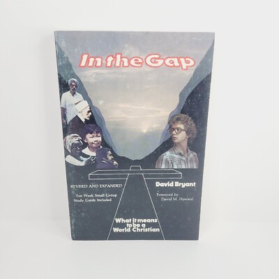 IN THE GAP: WHAT IT MEANS TO BE A WORLD CHRISTIAN By David Bryant 10 Week Study