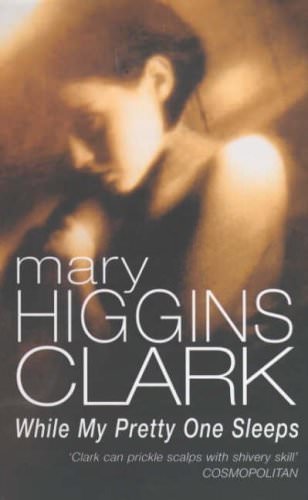 While My Pretty One Sleeps By Mary Higgins Clark Clark