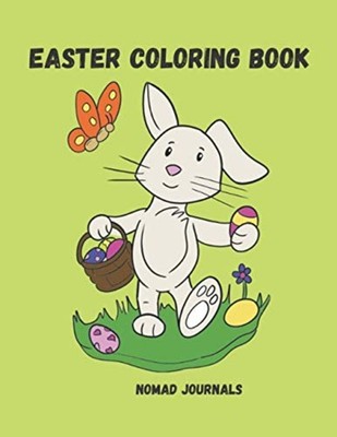 Easter Coloring Book: Bunnies, Chicks, and Easter Eggs -  NEW Nomad Journals 202