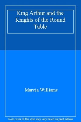 King Arthur and the Knights of the Round Table,Marcia Williams- 