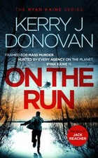 On the Run : Book 1 in the Ryan Kaine Series Paperback Kerry J. D
