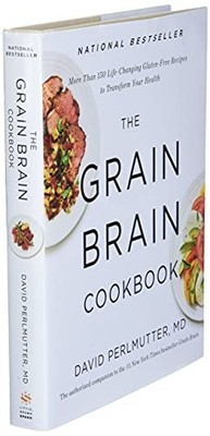 The Grain Brain Cookbook: More Than 150 Life... by Perlmutter MD, M D D Hardback
