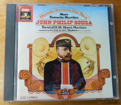 Hands Across the Sea By John Philip Sousa (CD, 1984, EMI)