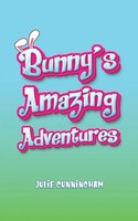 Bunny's Amazing Adventures Julie Cunningham Taschenbuch Englisch 2025