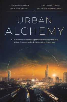 URBAN ALCHEMY A GOVERNANCE AND PLANNING  (Hardcover) (9781835497470)