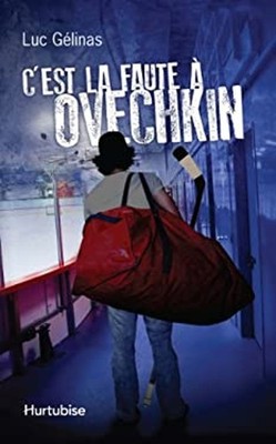 C'est la Faute à Ovechkin Luc Gelinas