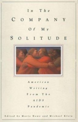 In the Company of My Solitude: American Writing from the AIDS Pan