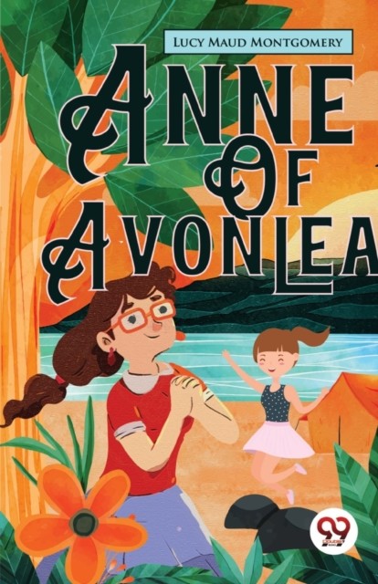 Anne of Avonlea by Lucy Maud Montgomery (Paperback Book)