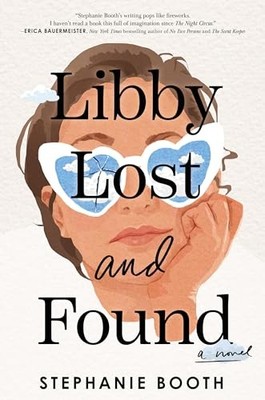 Libby Lost and Found: A Novel, Booth, Stephanie