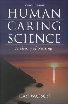 Human Caring Science: A Theory for Nursing (Paperback or Softback)