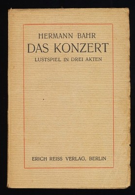 Das Konzert : Lustspiel in drei (3) Akten. Bahr, Hermann: