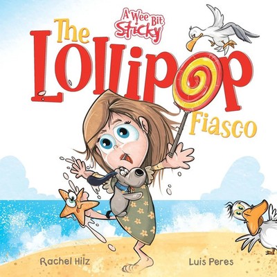 The Lollipop Fiasco A Humorous Rhyming Story for Boys and Girls Ages 4-8 Hilz