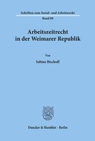 Sabine Bischoff | Arbeitszeitrecht In Der Weimarer Republik. | Taschenbuch