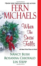 When the Snow Falls By Fern Michaels, Nancy Bush, Rosanna Chiofa
