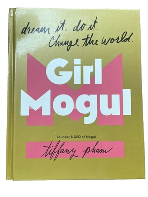 Girl Mogul : Dream It. Do It. Change the World by Tiffany Pham (2019, Hardcover)