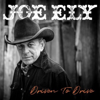 Driven to Drive by Ely, Joe (Record, 2024)